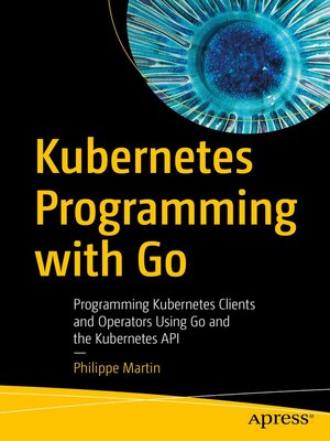 cover image of Kubernetes Programming with Go